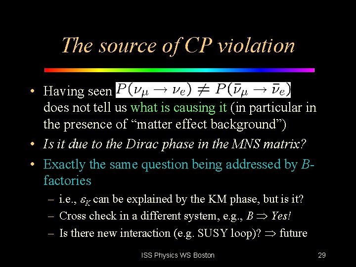 The source of CP violation • Having seen does not tell us what is