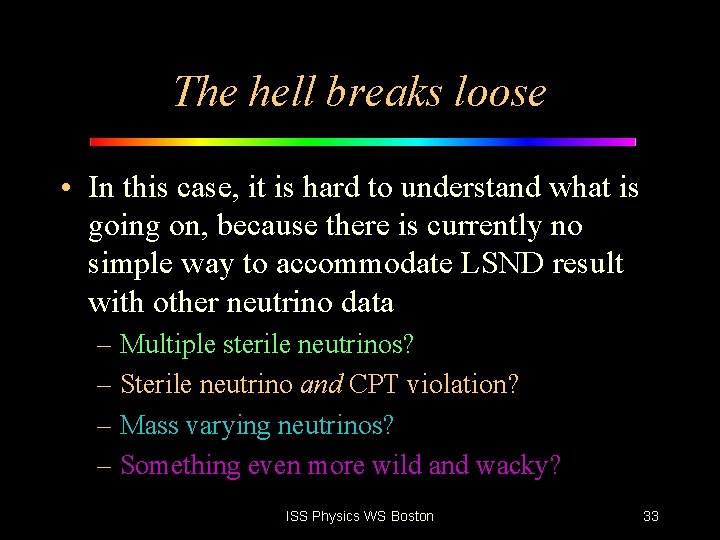 The hell breaks loose • In this case, it is hard to understand what