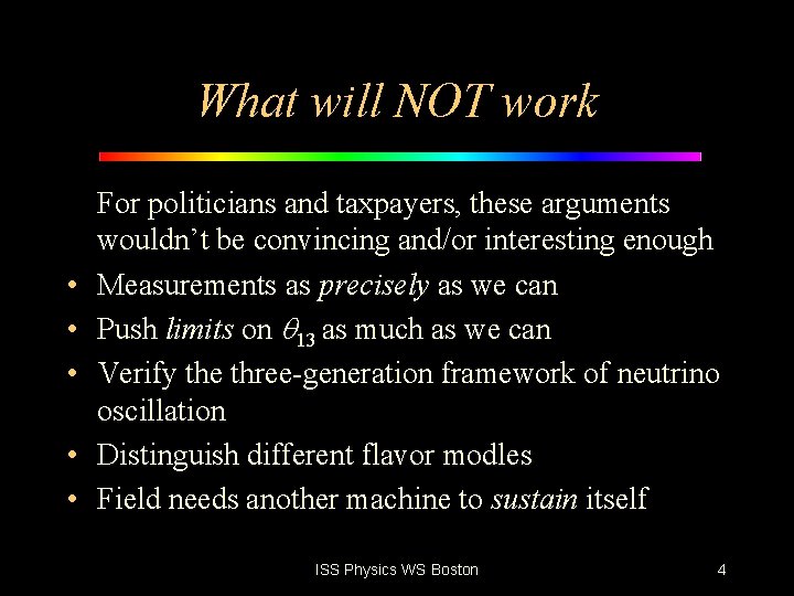 What will NOT work • • • For politicians and taxpayers, these arguments wouldn’t