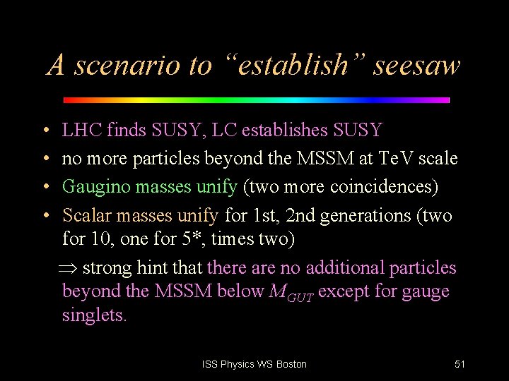 A scenario to “establish” seesaw • • LHC finds SUSY, LC establishes SUSY no