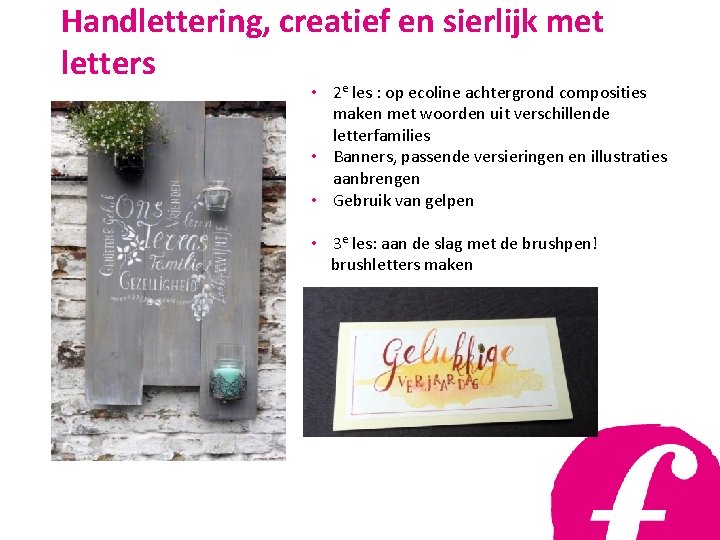 Handlettering, creatief en sierlijk met letters • 2 e les : op ecoline achtergrond