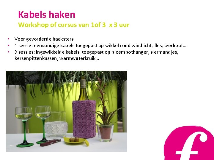 Kabels haken Workshop of cursus van 1 of 3 x 3 uur • Voor