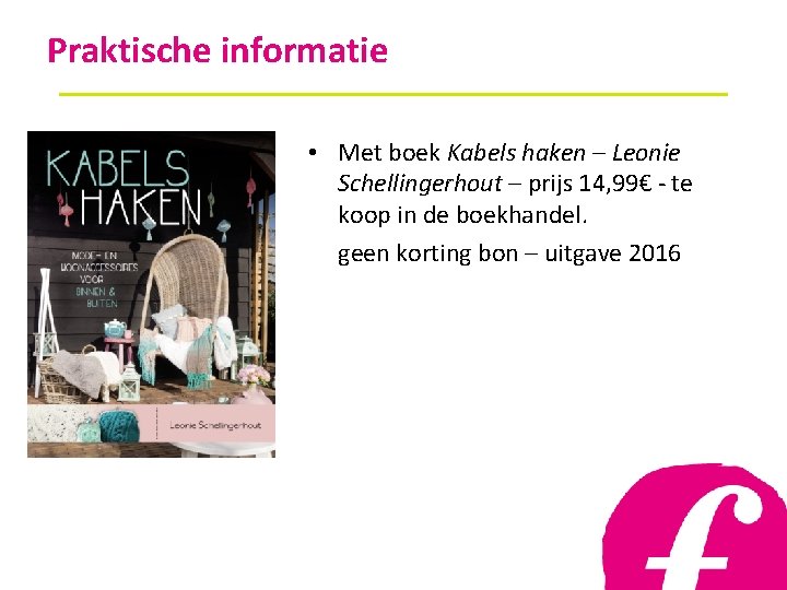 Praktische informatie • Met boek Kabels haken – Leonie Schellingerhout – prijs 14, 99€