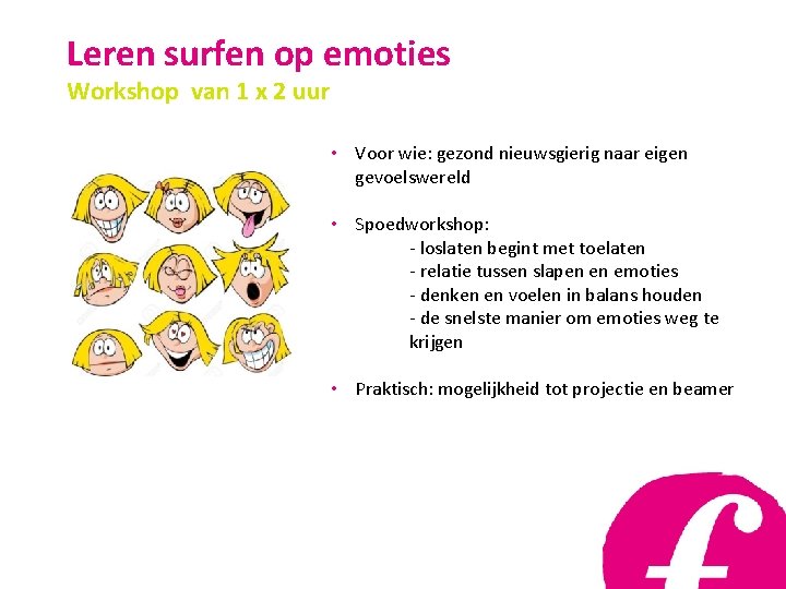 Leren surfen op emoties Workshop van 1 x 2 uur • Voor wie: gezond