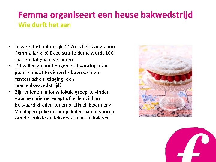 Femma organiseert een heuse bakwedstrijd Wie durft het aan • Je weet het natuurlijk: