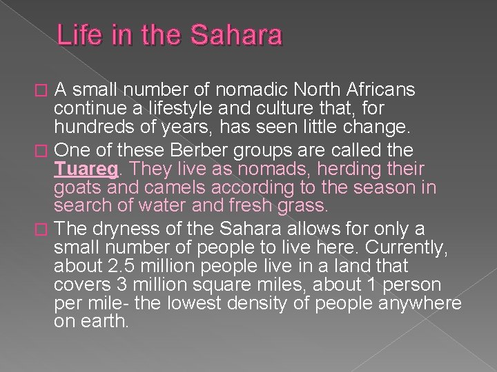 Life in the Sahara A small number of nomadic North Africans continue a lifestyle