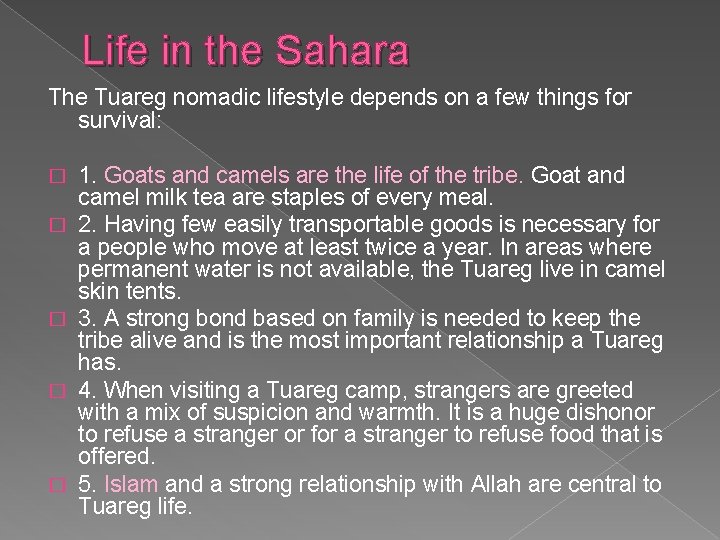 Life in the Sahara The Tuareg nomadic lifestyle depends on a few things for