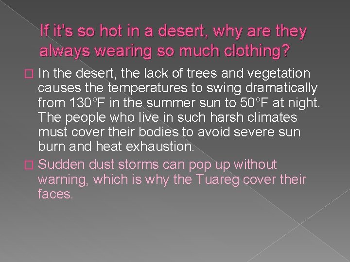 If it's so hot in a desert, why are they always wearing so much