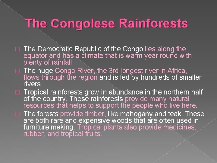 The Congolese Rainforests The Democratic Republic of the Congo lies along the equator and