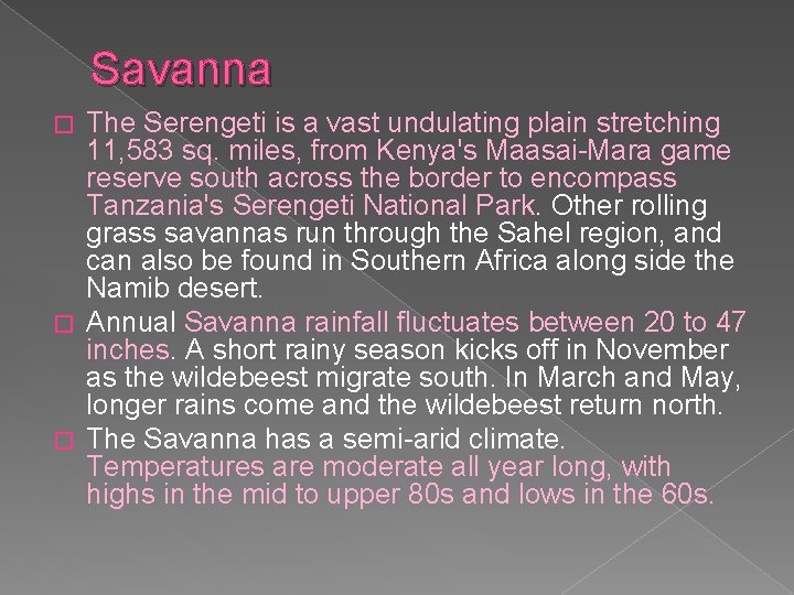 Savanna The Serengeti is a vast undulating plain stretching 11, 583 sq. miles, from