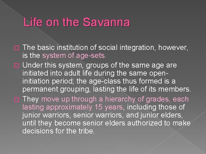 Life on the Savanna The basic institution of social integration, however, is the system