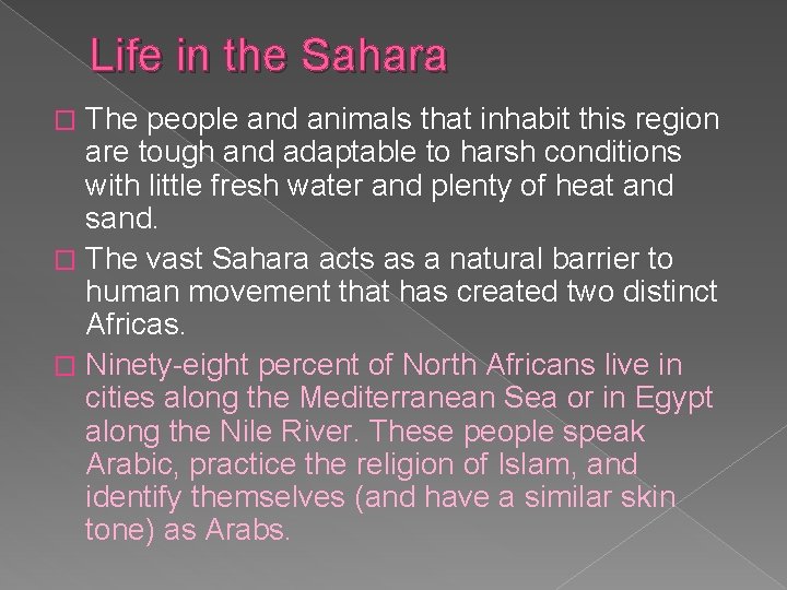 Life in the Sahara The people and animals that inhabit this region are tough