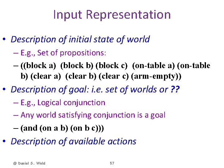Input Representation • Description of initial state of world – E. g. , Set