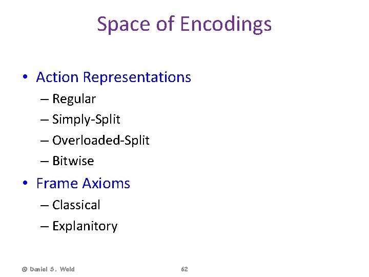 Space of Encodings • Action Representations – Regular – Simply-Split – Overloaded-Split – Bitwise