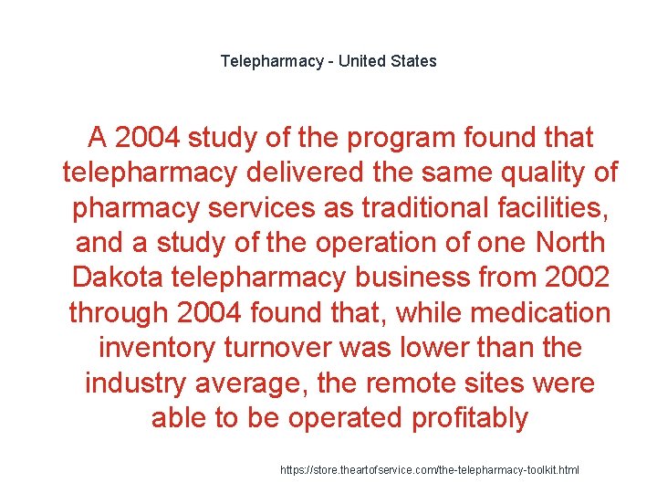 Telepharmacy - United States A 2004 study of the program found that telepharmacy delivered