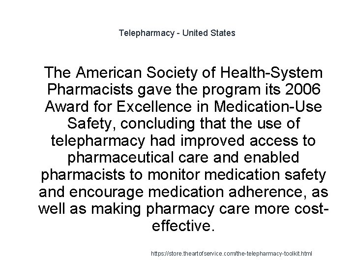 Telepharmacy - United States 1 The American Society of Health-System Pharmacists gave the program