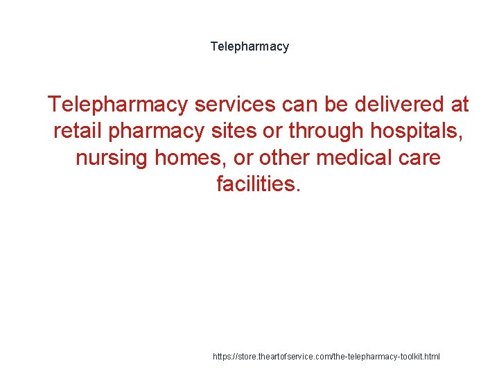 Telepharmacy 1 Telepharmacy services can be delivered at retail pharmacy sites or through hospitals,