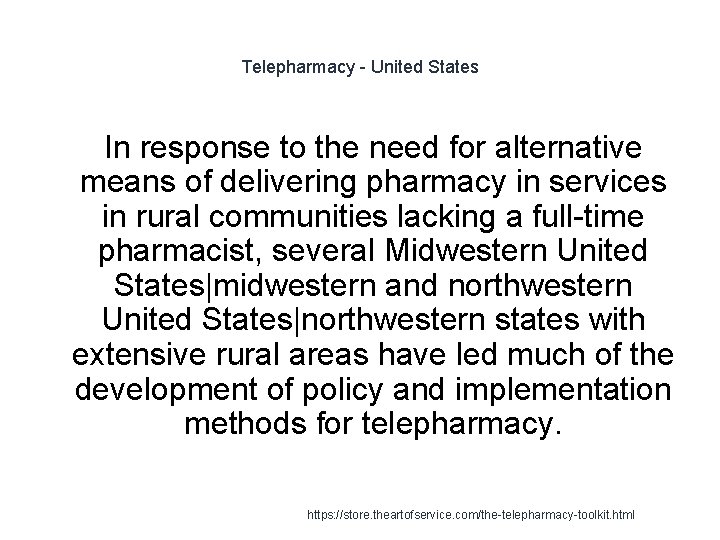 Telepharmacy - United States In response to the need for alternative means of delivering