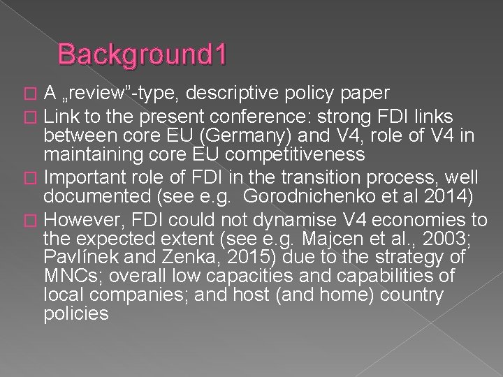 Background 1 A „review”-type, descriptive policy paper Link to the present conference: strong FDI