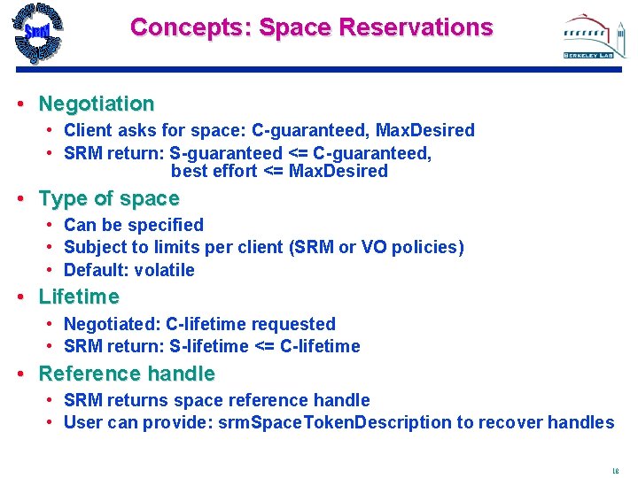 Concepts: Space Reservations • Negotiation • Client asks for space: C-guaranteed, Max. Desired •