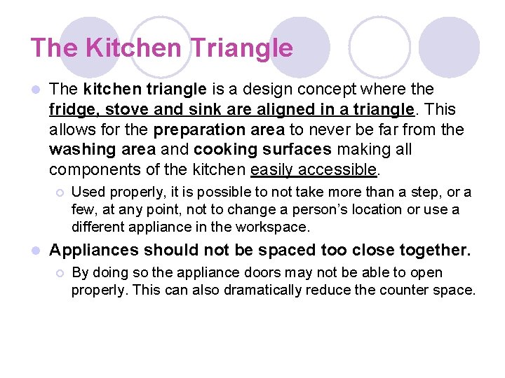 The Kitchen Triangle l The kitchen triangle is a design concept where the fridge,