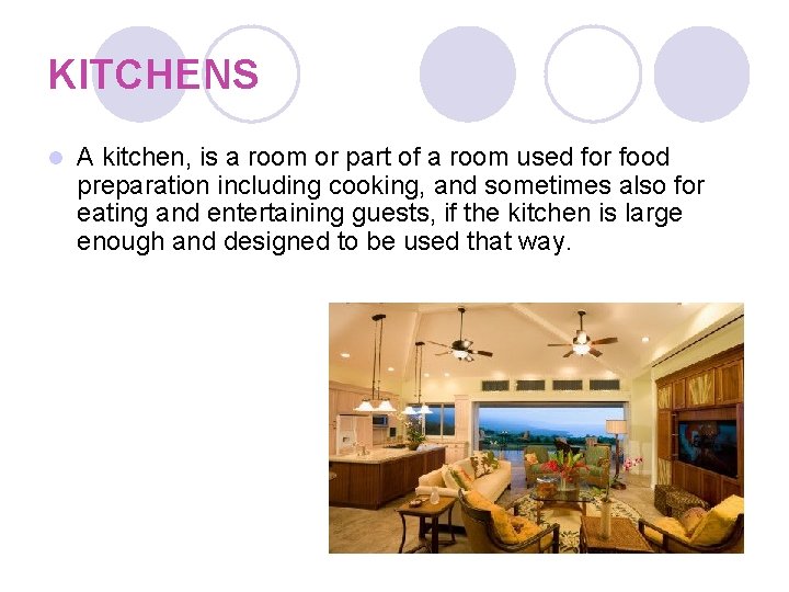 KITCHENS l A kitchen, is a room or part of a room used for