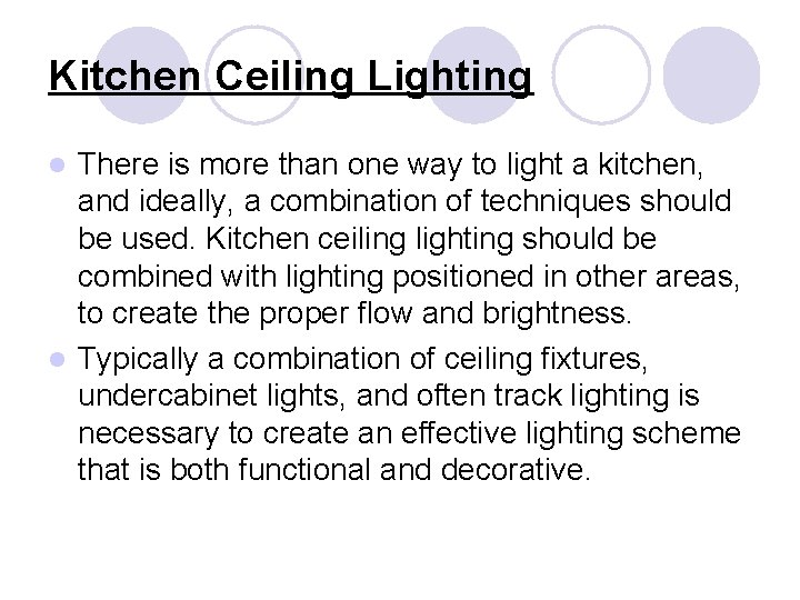 Kitchen Ceiling Lighting There is more than one way to light a kitchen, and