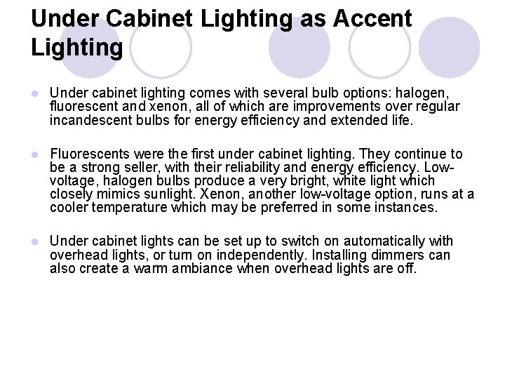 Under Cabinet Lighting as Accent Lighting l Under cabinet lighting comes with several bulb Under Cabinet Lighting as Accent Lighting l Under cabinet lighting comes with several bulb