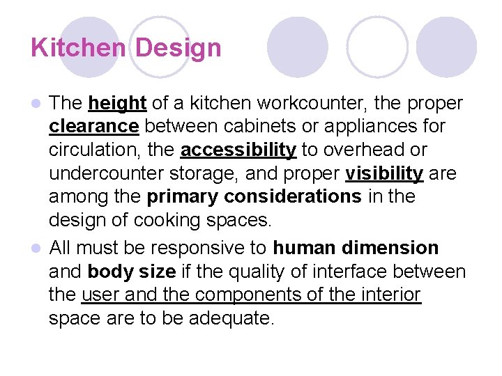 Kitchen Design The height of a kitchen workcounter, the proper clearance between cabinets or