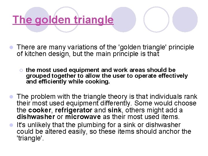 The golden triangle l There are many variations of the 'golden triangle' principle of