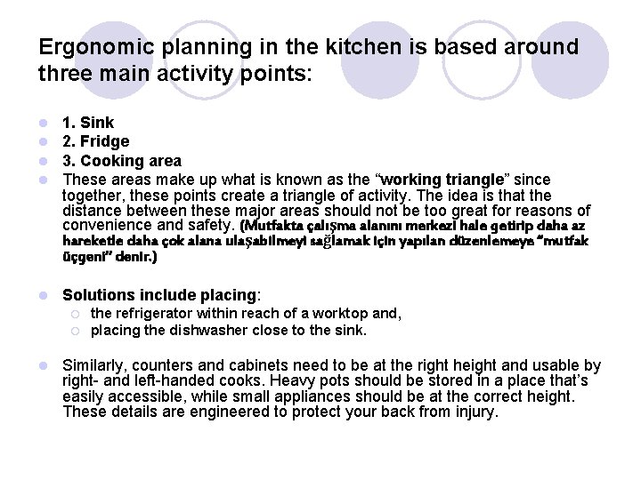 Ergonomic planning in the kitchen is based around three main activity points: l l