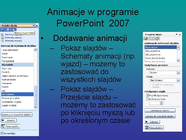 Animacje w programie Power. Point 2007 • Dodawanie animacji – Pokaz slajdów – Schematy