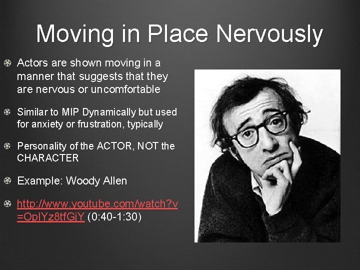 Moving in Place Nervously Actors are shown moving in a manner that suggests that