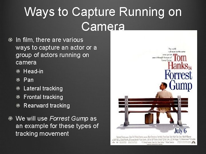 Ways to Capture Running on Camera In film, there are various ways to capture