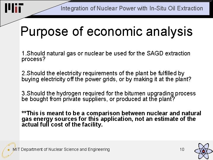 Integration of Nuclear Power with In-Situ Oil Extraction Purpose of economic analysis 1. Should