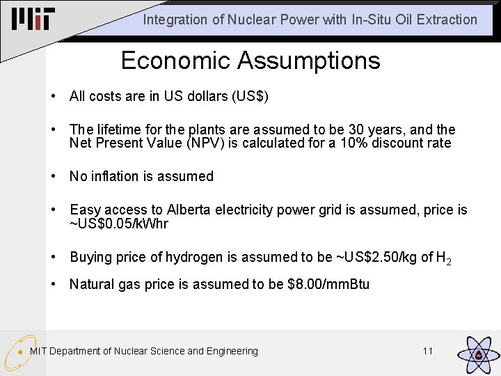 Integration of Nuclear Power with In-Situ Oil Extraction Economic Assumptions • All costs are
