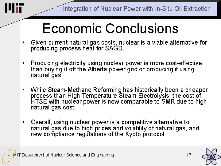 Integration of Nuclear Power with In-Situ Oil Extraction Economic Conclusions • Given current natural