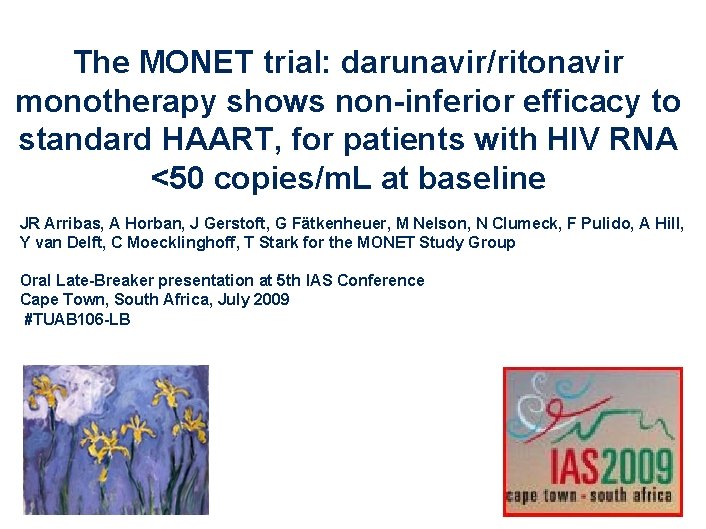 The MONET trial: darunavir/ritonavir monotherapy shows non-inferior efficacy to standard HAART, for patients with