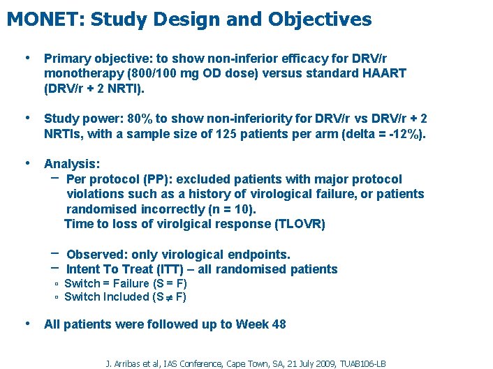 MONET: Study Design and Objectives • Primary objective: to show non-inferior efficacy for DRV/r