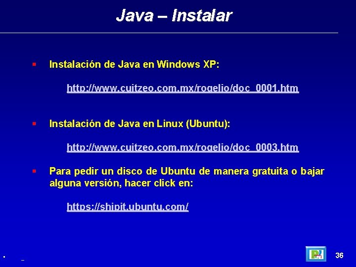 Java – Instalar Instalación de Java en Windows XP: http: //www. cuitzeo. com. mx/rogelio/doc_0001.