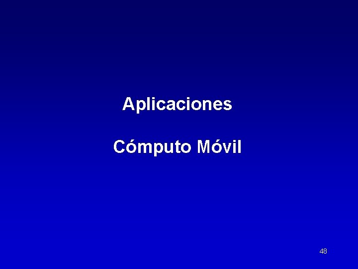 Aplicaciones Cómputo Móvil 48 