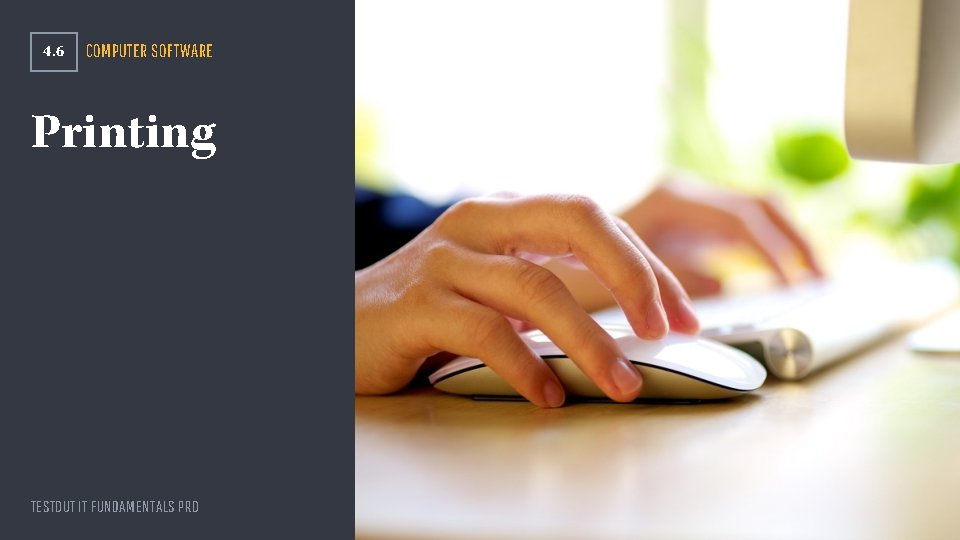 4. 6 COMPUTER SOFTWARE Printing TESTOUT IT FUNDAMENTALS PRO 
