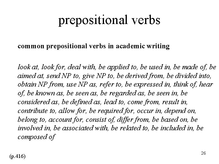 prepositional verbs common prepositional verbs in academic writing look at, look for, deal with,