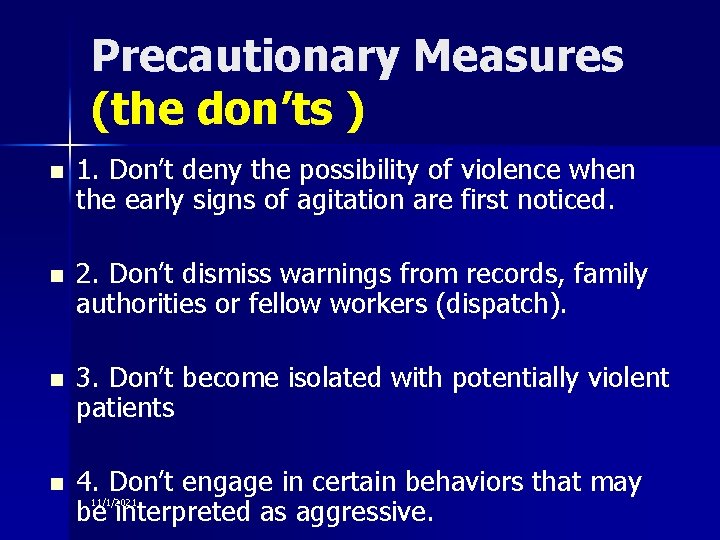 Precautionary Measures (the don’ts ) n 1. Don’t deny the possibility of violence when