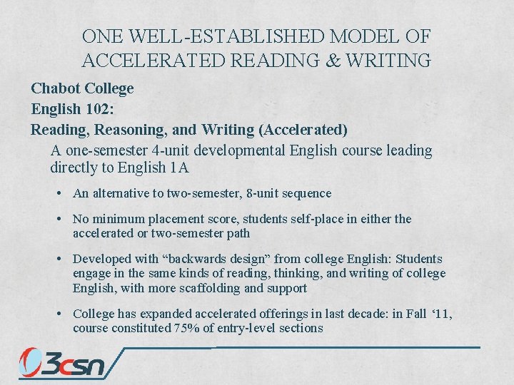 ONE WELL-ESTABLISHED MODEL OF ACCELERATED READING & WRITING Chabot College English 102: Reading, Reasoning,