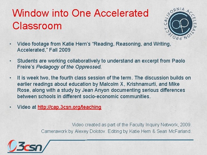 Window into One Accelerated Classroom • Video footage from Katie Hern’s “Reading, Reasoning, and
