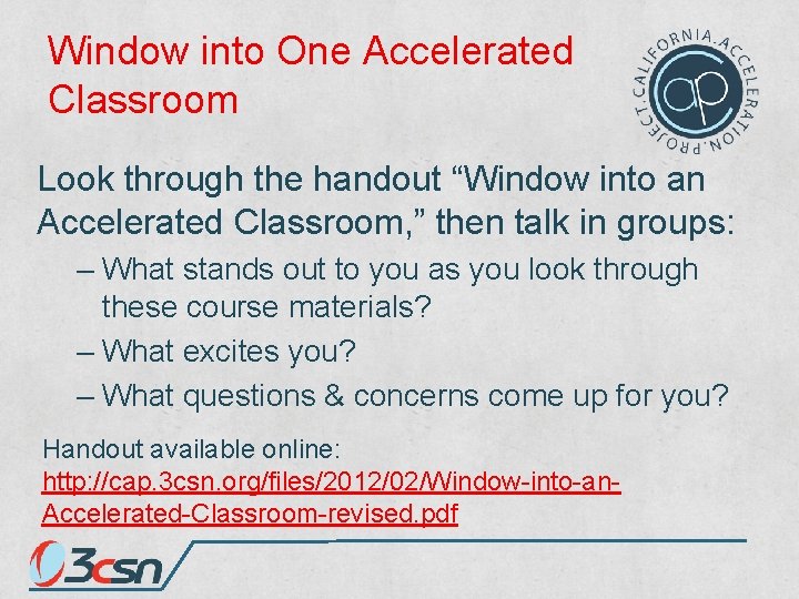 Window into One Accelerated Classroom Look through the handout “Window into an Accelerated Classroom,