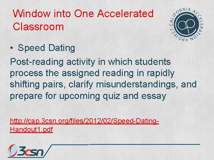 Window into One Accelerated Classroom • Speed Dating Post-reading activity in which students process