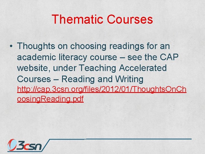 Thematic Courses • Thoughts on choosing readings for an academic literacy course – see