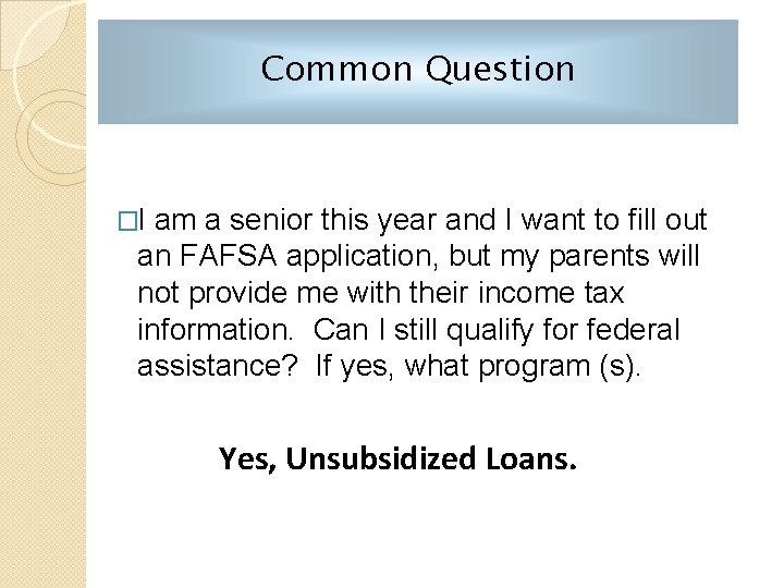 Common Question �I am a senior this year and I want to fill out